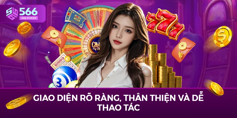 Giao diện rõ ràng, thân thiện và dễ thao tác