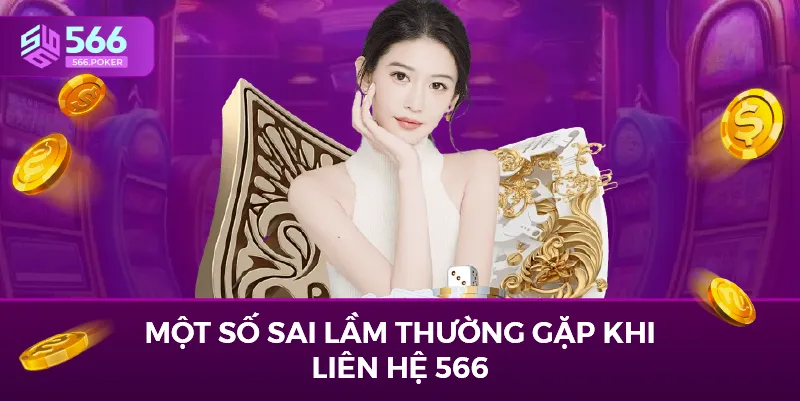 Một số sai lầm thường gặp khi liên hệ 566